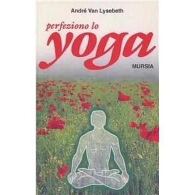 Perfeziono lo yoga, Taschenbuch von Andre Van Lysebeth, Mursia