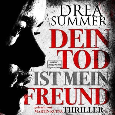 Dein Tod ist mein Freund - Drea Summer, Audio, 4251703581723