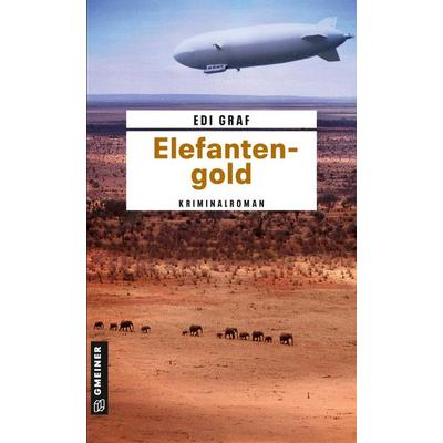 Elefantengold, Taschenbuch von Edi Graf, Gmeiner-Verlag, 978-3-89977-691-1