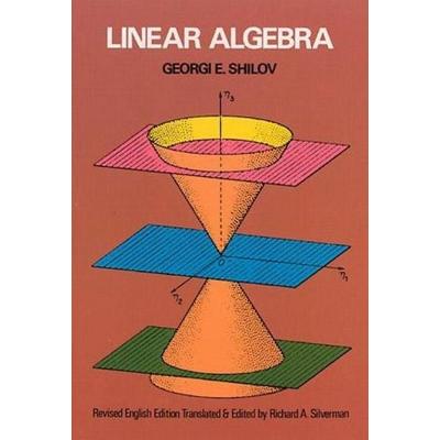Linear Algebra, Taschenbuch von Georgi E. Shilov, Dover Publications Inc, 978-0-486-63518-7