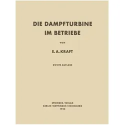 Die Dampfturbine im Betriebe, Fachbücher von Ernst A. Kraft