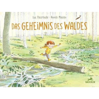 Das Geheimnis des Waldes, Gebundene Ausgabe von Luc Foccroulle, Baeschlin, 978-3-03893-115-7