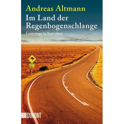 Im Land der Regenbogenschlange, Taschenbuch von Andreas Altmann, DuMont Buchverlag, 978-3-8321-6442-3