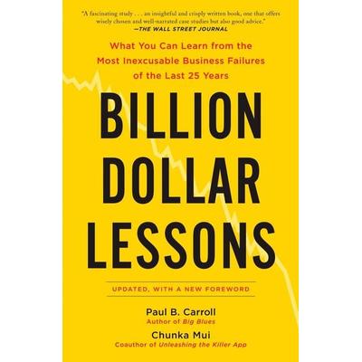 Billion Dollar Lessons, Taschenbuch von Paul B. Carroll,Chunka Mui, Portfolio, 978-1-59184-289-7