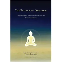 The Practice of Dzogchen, Ratgeber von Tulku Thondup, Harold Talbott, Longchenpa