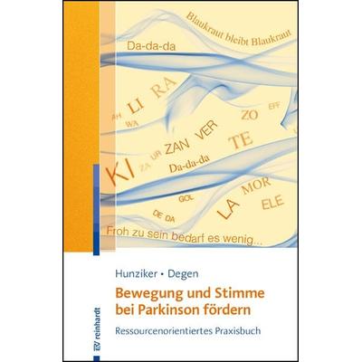 Bewegung und Stimme bei Parkinson fördern, Taschenbuch von Erika Hunziker,Ursina Degen, Ernst Reinhardt Verlag, 978-3-497-03103-0
