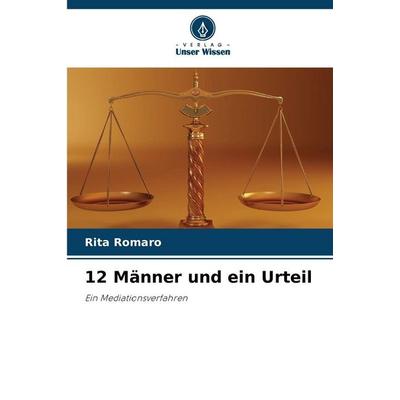 12 Männer und ein Urteil, Taschenbuch von Rita Romaro, Verlag Unser Wissen, 978-620-9-09755-3