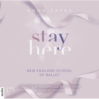 Stay Here - New England School of Ballet, Teil 2 - Anna Savas, Audio, 9783966353274