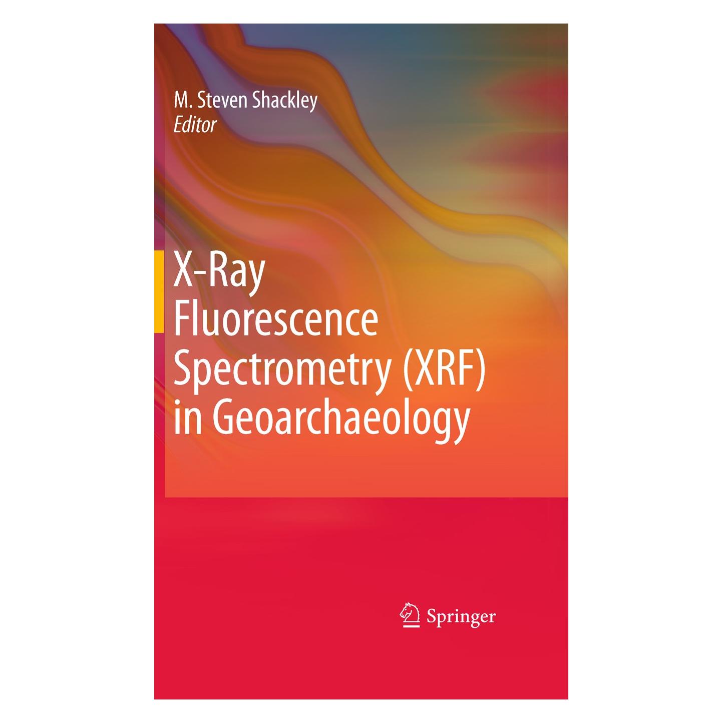Springer X-Ray Fluorescence Spectrometry (XRF) in Geoarchaeology (Englisch, Hardcover, M. Steven Shackley) (9781441968852)