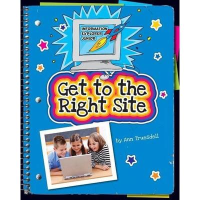 Get to the Right Site, Gebundene Ausgabe von Ann Truesdell, Cherry Lake Publishing, 978-1-61080-365-6