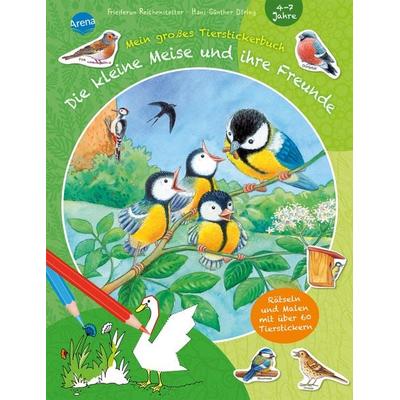 Die kleine Meise und ihre Freunde. Mein großes Tierstickerbuch