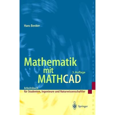 Mathematik mit Mathcad, Taschenbuch von Hans Benker, Springer Berlin, 978-3-540-20424-4
