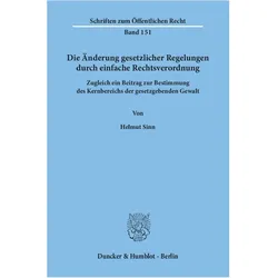 Die Änderung gesetzlicher Regelungen durch einfache Rechtsverordnung., Fachbücher von Helmut Sinn