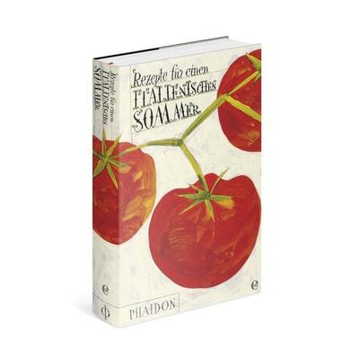 Rezepte für einen italienischen Sommer, Gebundene Ausgabe von Meyerowitz,Sewell,Fisher u. a., Phaidon by Edel - ein Verlag der Edel Verlagsgruppe,