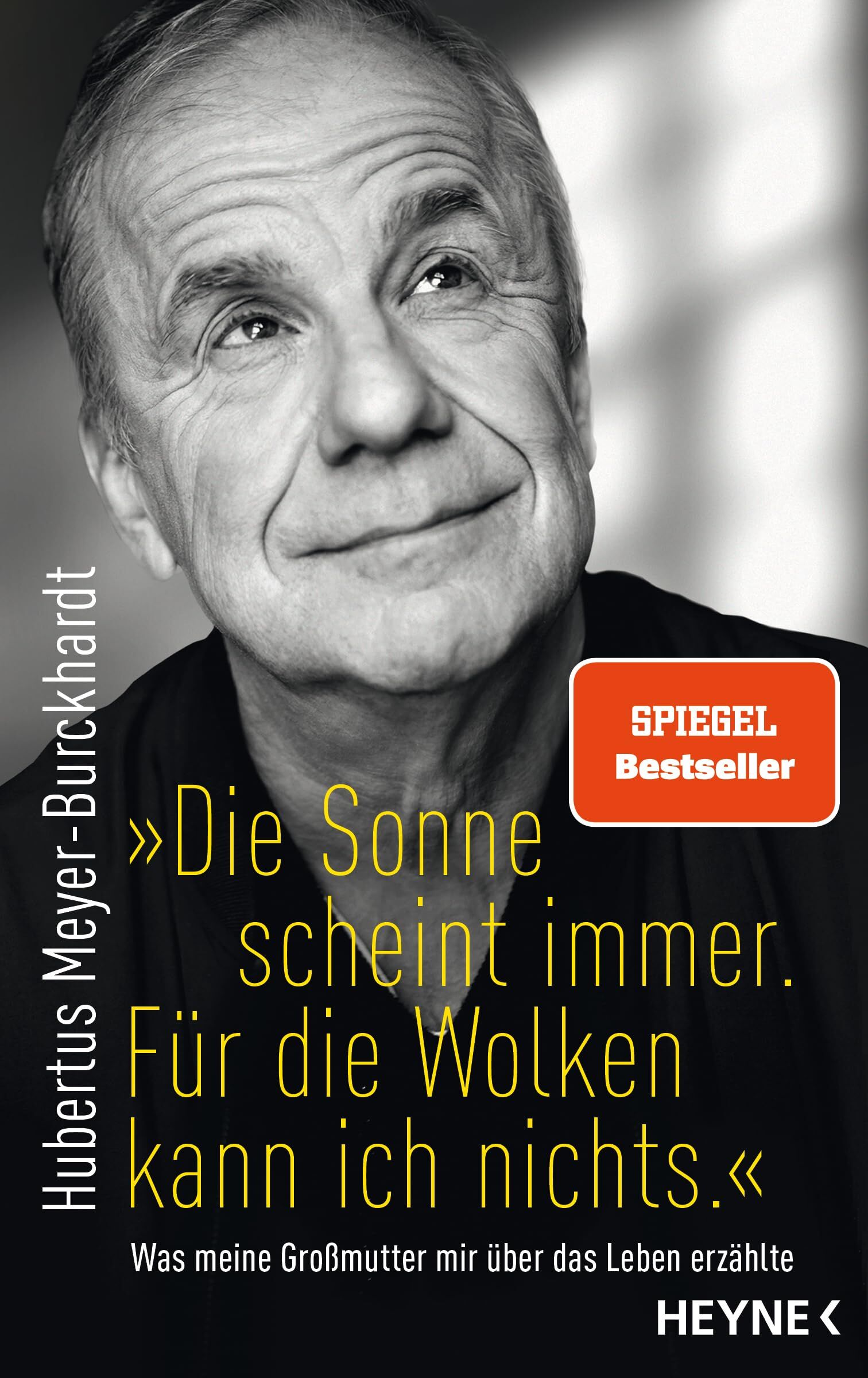Hubertus Meyer-Burckhardt - Die Sonne scheint immer. Für die Wolken kann ich nichts.: Was meine Großmutter mir über das Leben erzählte - SPIEGEL-Bestseller - Preis vom 17.10.2026 19:25:27 h
