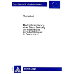 Die Implementierung einer Share Economy zur Reduzierung der Arbeitslosigkeit in Deutschland, Fachbücher von Thomas Lueb