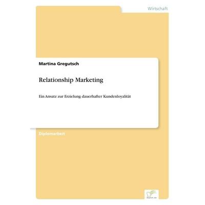 Relationship Marketing, Taschenbuch von Martina Gregutsch, GRIN, 978-3-8386-4780-7