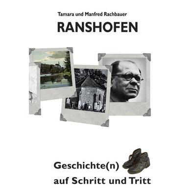 Ranshofen Geschichte(n) auf Schritt und Tritt, Taschenbuch von Manfred Rachbauer,Tamara Rachbauer, BoD – Books on Demand, 978-3-8482-0055-9