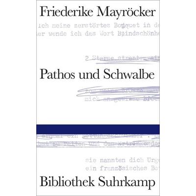 Pathos und Schwalbe, Gebundene Ausgabe von Friederike Mayröcker, Suhrkamp