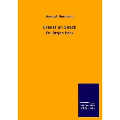 Erenst un Snack, Taschenbuch von August Hermann, Salzwasser, 978-3-8460-3936-6