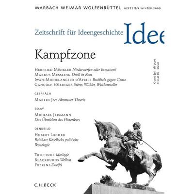 Zeitschrift für Ideengeschichte Heft III/4 Winter 2009: Kampfzone, Geheftet von Ulrich Raulff,Helwig Schmidt-Glintzer,Hellmuth Th. Seemann,Helwig