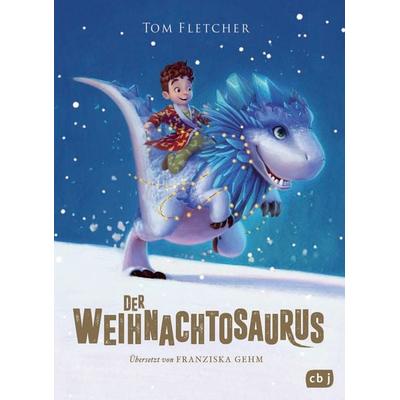 Der Weihnachtosaurus, Gebundene Ausgabe von Tom Fletcher, Cbt