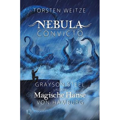 Grayson Steel und die Magische Hanse von Hamburg, Taschenbuch von Torsten Weitze, Nova MD, 978-3-9894225-6-8