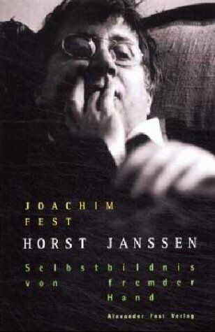 Joachim Fest - Horst Janssen - Selbstbildnis von fremder Hand - Preis vom 17.10.2026 19:25:27 h