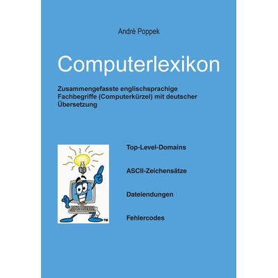 Computerlexikon, Taschenbuch von André Poppek, BoD – Books on Demand, 978-3-8448-7791-5
