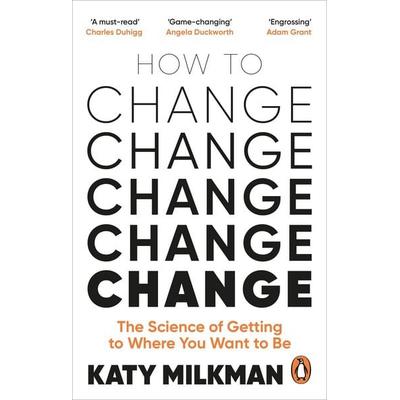 How to Change, Taschenbuch von Katy Milkman, Vermilion, 978-1-78504-373-4