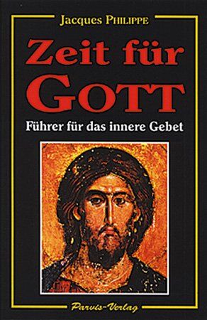 Jacques Philippe - Zeit für Gott: Führer für das innere Gebet - Preis vom 14.10.2026 23:07:16 h