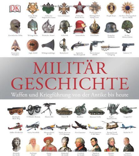 Dorling Kindersley - Militärgeschichte: Waffen und Kriegführung von der Antike bis heute - Preis vom 14.10.2026 23:07:16 h