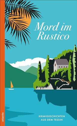 Miriam Kunz - Mord im Rustico: Krimigeschichten aus dem Tessin - Preis vom 14.10.2026 23:07:16 h
