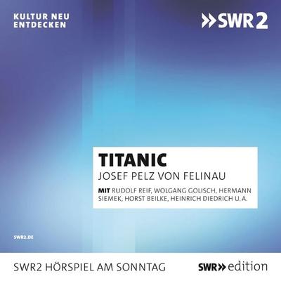 Titanic - Josef Pelz Felinau, Audio, 9783956157943