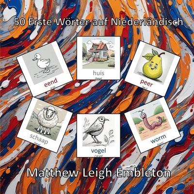 50 Erste Wörter auf Niederländisch, Taschenbuch von Matthew Leigh Embleton, Independently Published