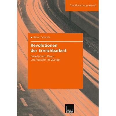 Revolutionen der Erreichbarkeit, Taschenbuch von Stefan Schmitz, VS Verlag für Sozialwissenschaften, 978-3-8100-3076-4