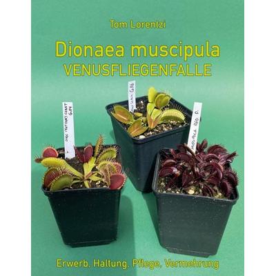 Dionaea muscipula, Taschenbuch von Tom Lorentzi, BoD – Books on Demand, 978-3-695-12695-8
