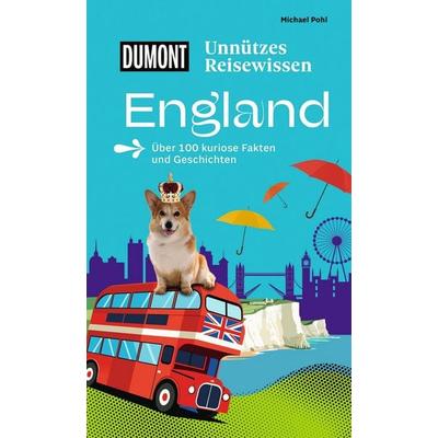 DUMONTs Unnützes Reisewissen England, Taschenbuch von Michael Pohl, MairDuMont, 978-3-616-03538-3