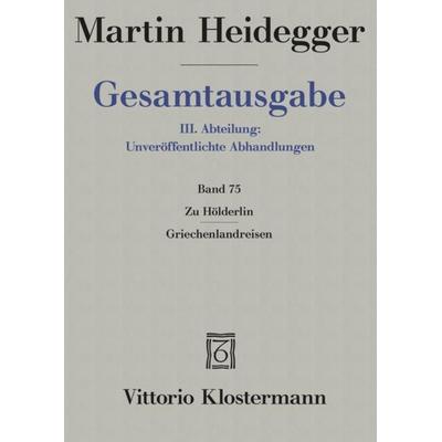Zu Hölderlin - Griechenlandreisen, Gebundene Ausgabe von Martin Heidegger, Klostermann, Vittorio, 978-3-465-03059-1