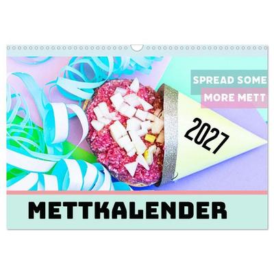 Mettkalender - Spread some more Mett (Wandkalender 2027 DIN A3 quer), CALVENDO Monatskalender