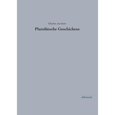 Plattdütsche Geschichten, Taschenbuch von Charles Jarchow, Leseklassiker, 978-3-95563-277-9
