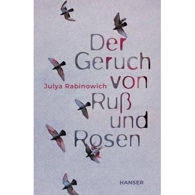 Der Geruch von Ruß und Rosen, Taschenbuch von Julya Rabinowich, Carl Hanser
