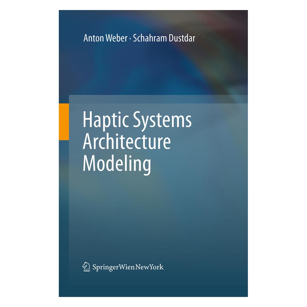 Springer Haptic Systems Architecture Modeling (Englisch, Softcover, Anton Weber, Schahram Dustdar) (55948859)