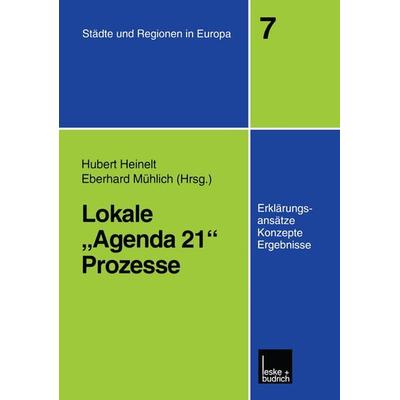Lokale „Agenda 21“-Prozesse, Taschenbuch von Hubert Heinelt,Eberhard Mühlich, VS Verlag für Sozialwissenschaften, 978-3-8100-2842-6