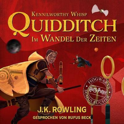Quidditch im Wandel der Zeiten - J. K. Rowling,Kennilworthy Whisp, Audio, 9781781109915
