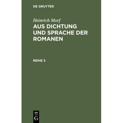 Aus Dichtung und Sprache der Romanen. Reihe 3, Gebundene Ausgabe von Heinrich Worf, De Gruyter, 978-3-11-234443-9