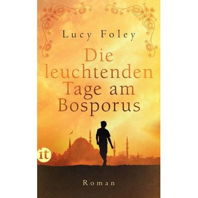 Die leuchtenden Tage am Bosporus, Taschenbuch von Lucy Foley, Insel Verlag, 978-3-458-36397-2