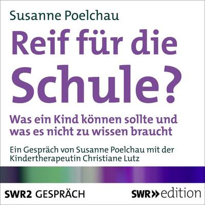 Reif für die Schule? - Susanne Poelchau, Audio, 9783956155710
