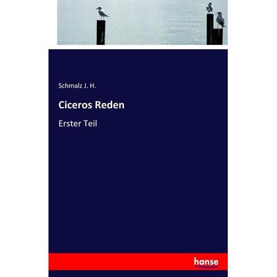 Ciceros Reden, Taschenbuch von Schmalz J. H., Hansebooks, 978-3-337-37390-0