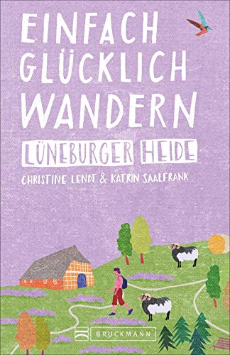 Christine Lendt - Bruckmann Wanderführer: Einfach glücklich wandern Lüneburger Heide. 29 Orte & Erlebnisse, die glücklich machen. NEU 2020. - Preis vom 09.10.2026 07:28:09 h